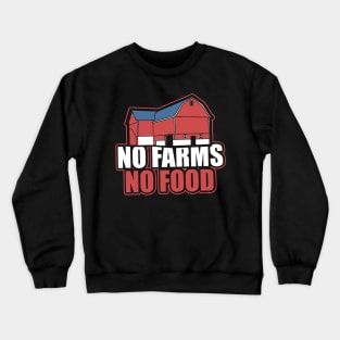 No Farms No Food Farmer Barn Support Local Gift Crewneck Sweatshirt